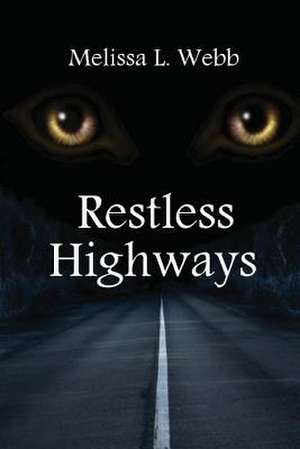 Restless Highways de Melissa L. Webb