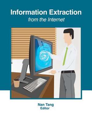 Information Extraction from the Internet de Dr Nan Tang