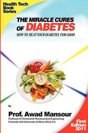 The Miracle Cures of Diabetes de Prof Awad Mansour