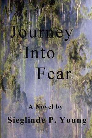 Journey Into Fear de Sieglinde P. Young