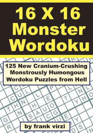 16 X 16 Monster Wordoku de Frank Virzi