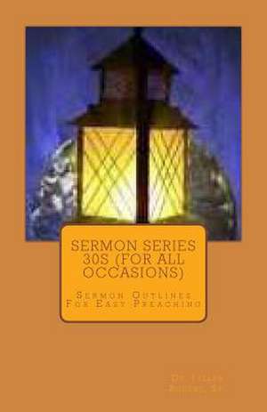 Sermon Series 30s (for All Occasions) de Sr. Dr Joseph R. Rogers