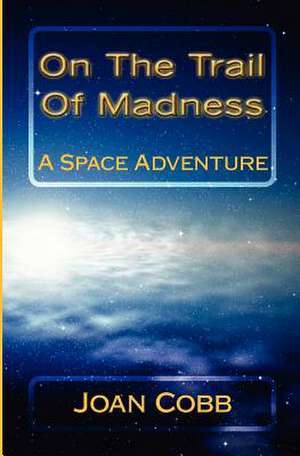 On the Trail of Madness de Miss Joan Cobb