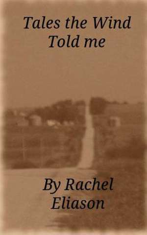 Tales the Wind Told Me de MS Rachel Eliason