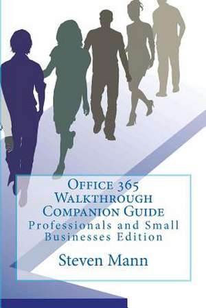 Office 365 Walkthrough Companion Guide de Steven Mann