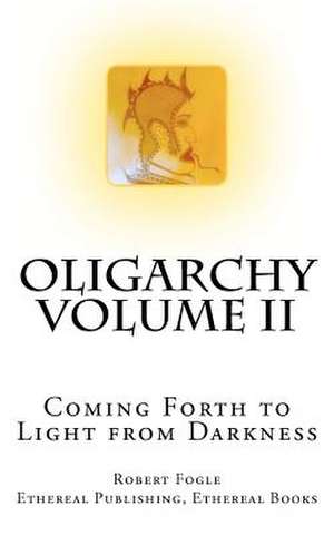 Oligarchy Volume II de Robert Fogle