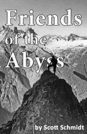 Friends of the Abyss de Scott Schmidt