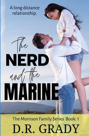 The Nerd and the Marine de D. R. Grady