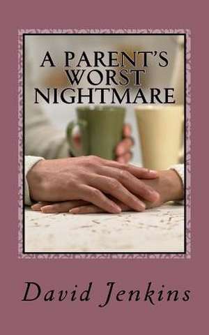 A Parents Worst Nightmare de Jenkins, Mr David