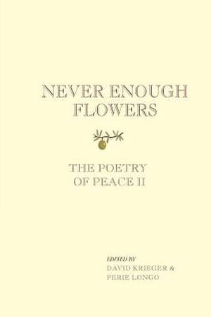 Never Enough Flowers de David Krieger