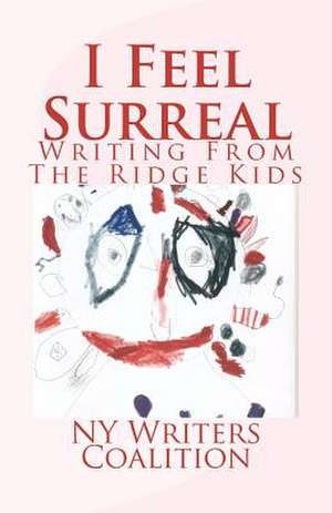 I Feel Surreal de Ny Writers Coalition