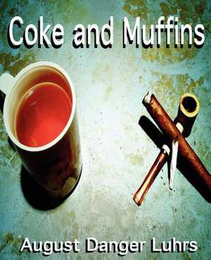 Coke and Muffins de MR August Danger Luhrs