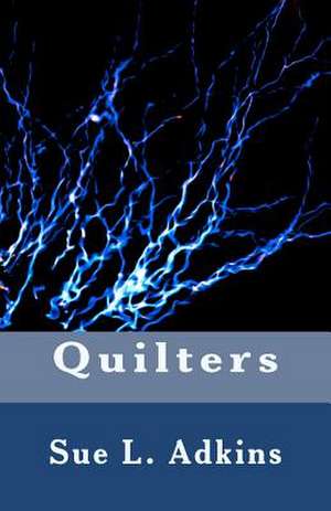 Quilters de Sue L. Adkins