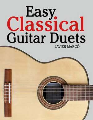 Easy Classical Guitar Duets de Javier Marco