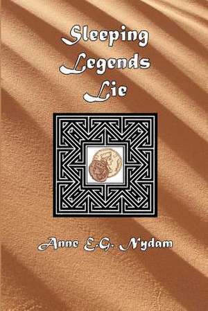 Sleeping Legends Lie de Anne E. G. Nydam