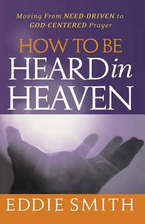 How to Be Heard in Heaven de Eddie Smith