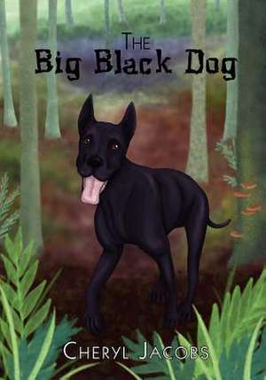 The Big Black Dog de Cheryl Jacobs