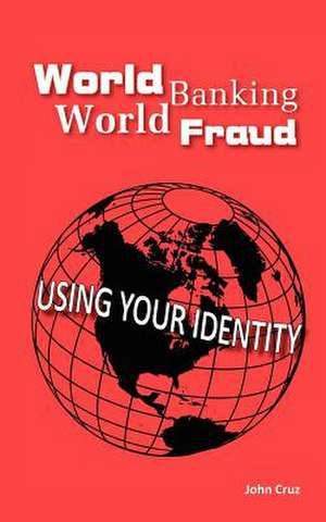 World Banking World Fraud de John Cruz