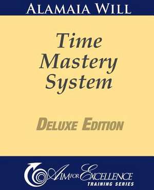 Time Mastery System Deluxe Edition de Alamaia Will