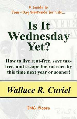 Is It Wednesday Yet? de Wallace R. Curiel