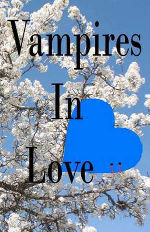 Vampires in Love de MR J. L. Ketteman