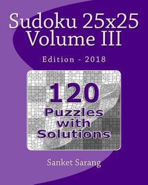 Sudoku 25x25 Vol III de Sanket Sarang