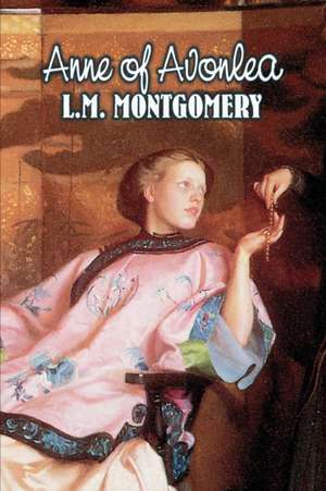 Anne of Avonlea by L. M. Montgomery, Fiction, Classics, Family, Girls & Women de Lucy Maud Montgomery