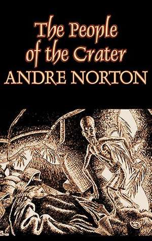 The People of the Crater by Andre Norton, Science Fiction, Fantasy de Andre Norton