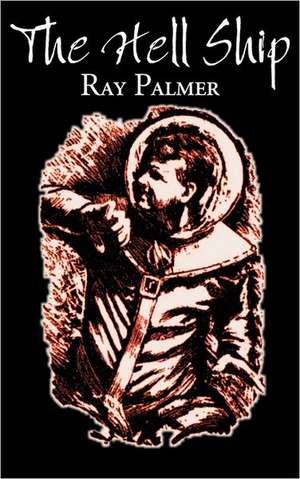 The Hell Ship by Roy Palmer, Science Fiction, Fantasy de Ray Palmer