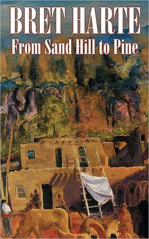 From Sand Hill to Pine by Bret Harte, Fiction, Westerns, Historical, Short Stories: Seven & Eva in French's Forest de Bret Harte