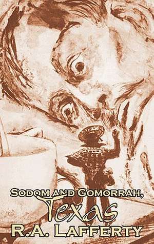 Sodom and Gomorrah, Texas de R. A. Lafferty