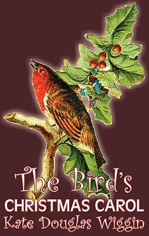 The Bird's Christmas Carol de Kate Douglas Wiggin