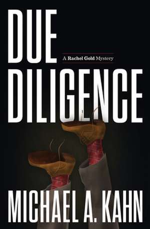 Due Diligence: A Rachel Gold Mystery de Michael Kahn