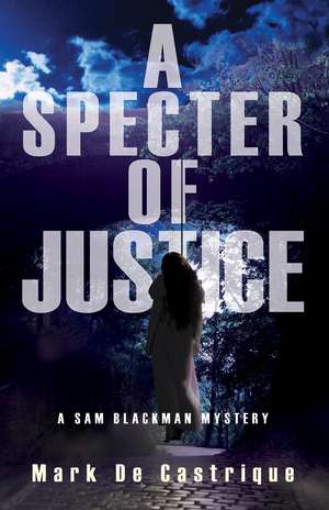 A Specter of Justice de Mark de Castrique