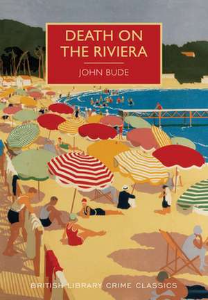 Death on the Riviera: A British Library Crime Classic de John Bude