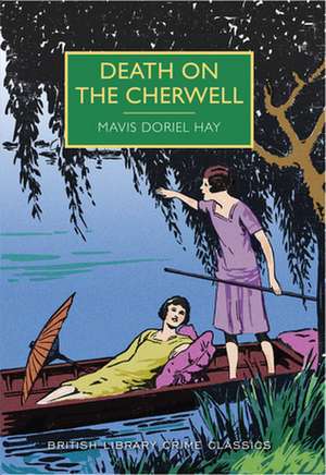 Death on the Cherwell: A British Library Crime Classic de Mavis Hay