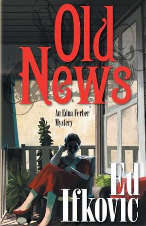 Old News de Ed Ifkovic