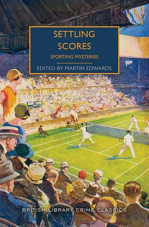 Settling Scores: Sporting Mysteries de Martin Edwards