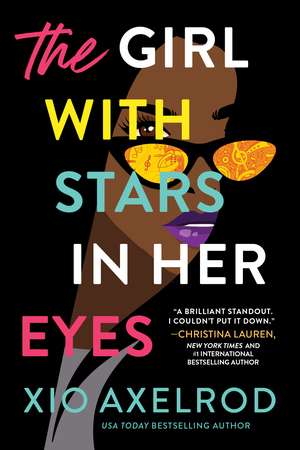 The Girl with Stars in Her Eyes: A story of love, loss, and rock-and-roll de Xio Axelrod