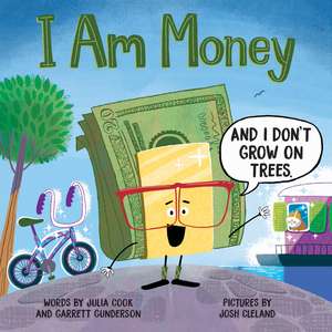 I Am Money de Julia Cook