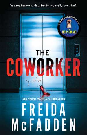 The Coworker: From the Sunday Times Bestselling Author of The Housemaid de Freida McFadden