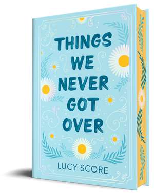 Things We Never Got Over (Collector's Edition) de Lucy Score