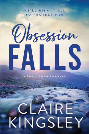 Obsession Falls de Claire Kingsley