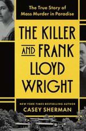 The Killer and Frank Lloyd Wright de Casey Sherman