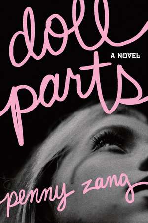 Doll Parts: A Novel de Penny Zang