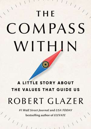 The Compass Within: A Little Story About the Values That Guide Us de Robert Glazer