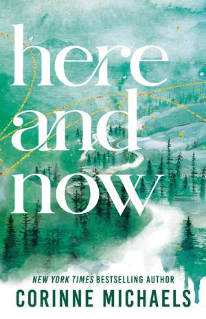 Here and Now: A Small Town Friends to Lovers Romance (Ember Falls Book 2) de Corinne Michaels