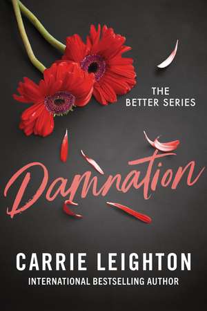 Damnation: An Enemies to Lovers Romance for Fans of My Fault (Better Book 2) de Carrie Leighton