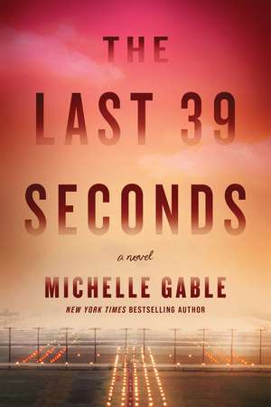 The Last 39 Seconds: A Novel de Michelle Gable