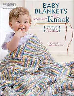 Baby Blankets Made with the Knook de Melissa Leapman